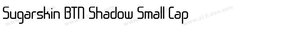 Sugarskin BTN Shadow Small Cap字体转换